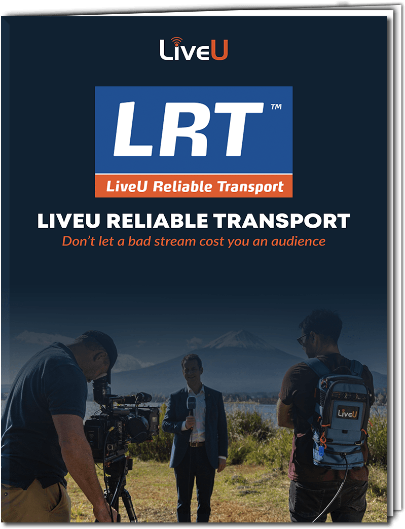 Le LRT : LiveU Reliable Transport