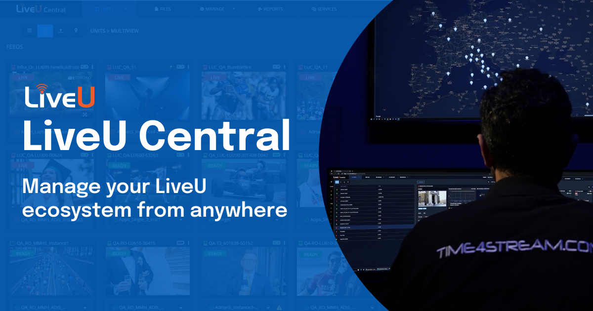Liveu Central Unified Cloud Management For Your Liveu Live Feeds