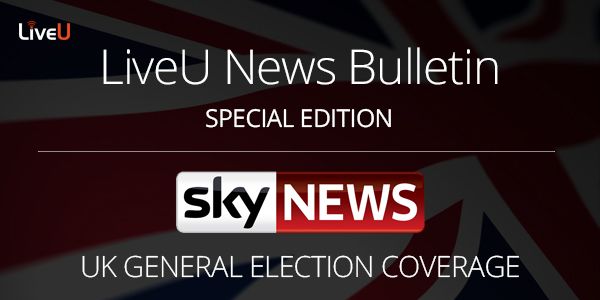 Sky News UK Election Coverage with LiveU - Image 1