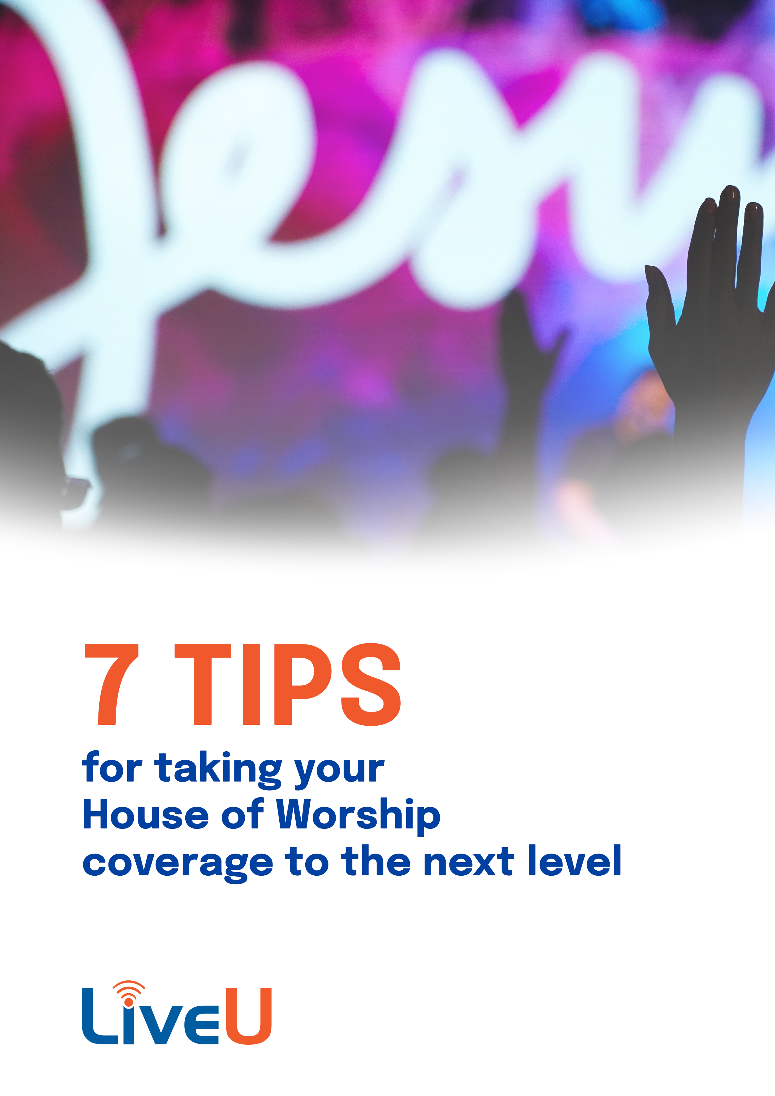 7 Tips for Taking your House of Worship Coverage to the Next Level