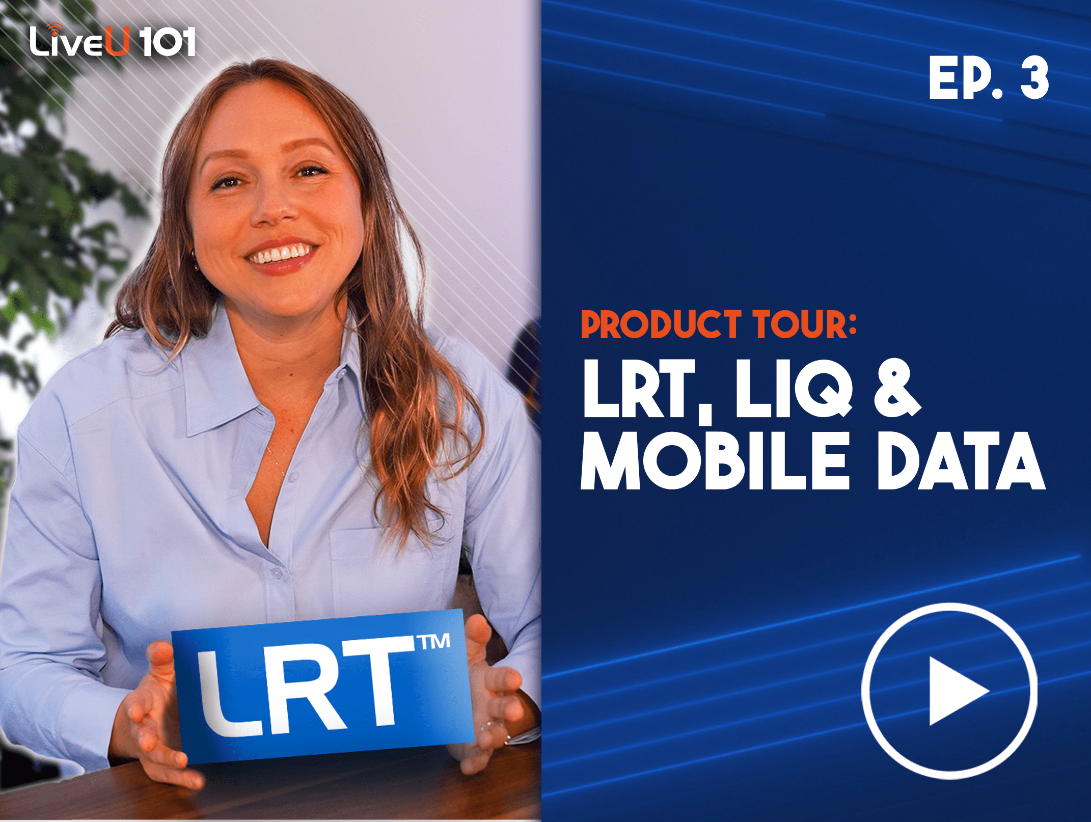 Product Tour: LiveU's Connectivity Trinity